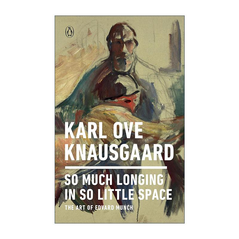 英文原版 So Much Longing in So Little 这么小的空间里有这么多的渴望 爱德华·蒙克艺术 我的奋斗作者卡尔·克瑙斯高 英文版