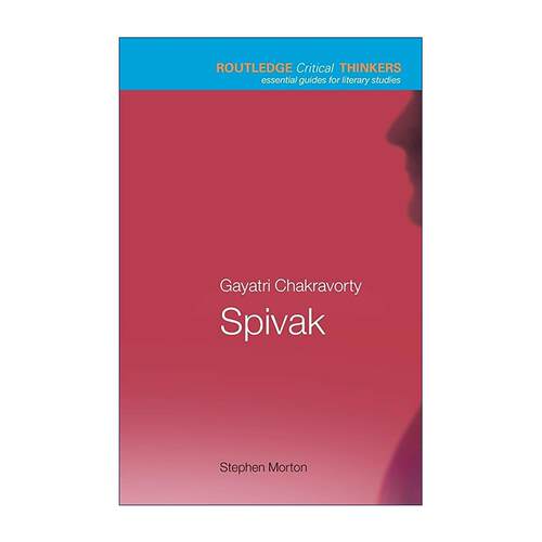 英文原版 Gayatri Chakravorty Spivak 佳亚特里 斯皮瓦克 Routledge思想家和思想导读系列 英文版 进口英语原版书籍