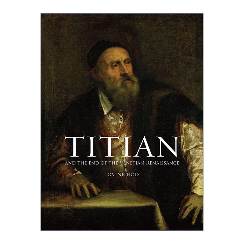 英文原版 Titian and the End of the Venetian Renaissance 提香 艺术大师与文艺复兴的终结 英文版 进口英语原版书籍
