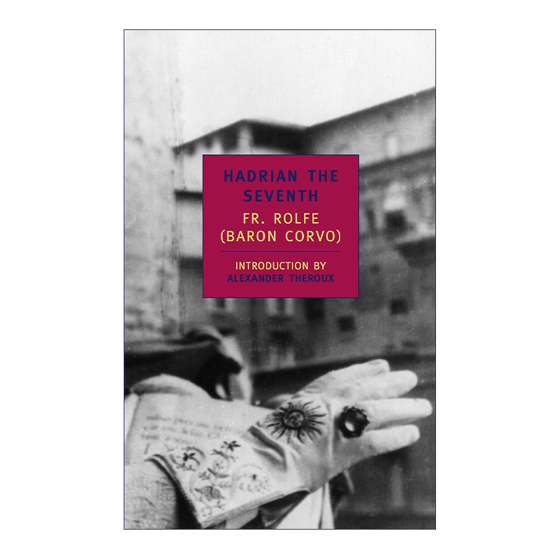 英文原版 Hadrian the Seventh New York Review Books Classics 哈德良七世 历史小说Fr. Rolfe 英文版 进口英语原版书籍