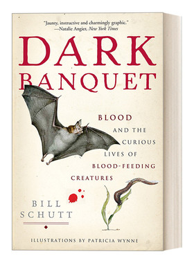 黑色盛宴 英文原版 Dark Banquet 嗜血动物的奇异生活 自然科普 吸血动物 Bill Schutt 英文版 进口英语原版书籍
