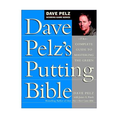 英文原版 Dave Pelz's Putting Bible 高尔夫球推杆宝典 果岭掌握指南 短杆教练戴夫·佩尔兹 精装 英文版 进口英语原版书籍