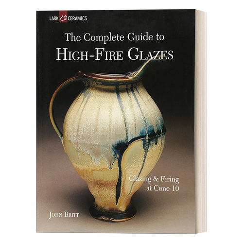 英文原版 The Complete Guide to High-Fire Glazes 高火釉料的完整指南 10号锥体的上釉和烧制 精装陶瓷工艺美术书 英文版 进口书