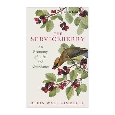 英文原版 The Serviceberry 花楸 大自然中的富足与互惠 精装 Robin Wall Kimmerer 英文版 进口英语原版书籍