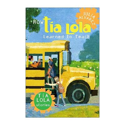 英文原版 How Tia Lola Learned to Teach The Tia Lola Stories 蒂娅·萝拉是怎么学会教书的 儿童小说 蝴蝶飞舞时作者茱莉娅