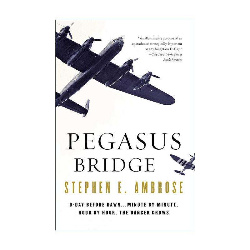 英文原版 Pegasus Bridge 飞马桥 诺曼底登陆 美国历史学家史蒂芬·E.安布罗斯 英文版 进口英语原版书籍