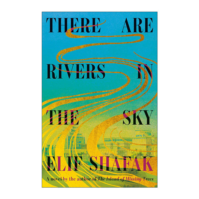 英文原版 There Are Rivers in the Sky 天空之河 爱的四十条法则作者艾丽芙·沙法克新作 精装 英文版 进口英语原版书籍