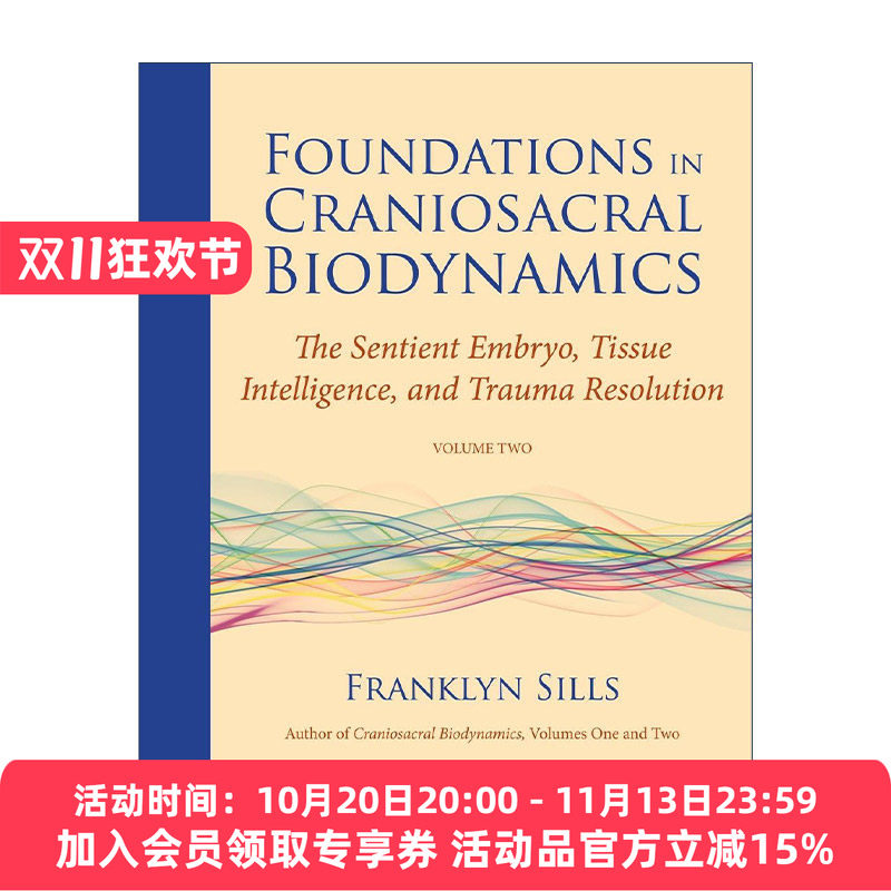 英文原版 生物动力学颅骶疗法基础 卷二 Foundations in Craniosacral Biodynamics Volume Two 有知觉的胚胎 组织智力和创伤解决