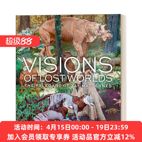失落世界的视野 英文原版 Visions of Lost Worlds 杰伊 马特内斯的古生物艺术集 Matthew T. Carrano 英文版 进口英语原版书籍