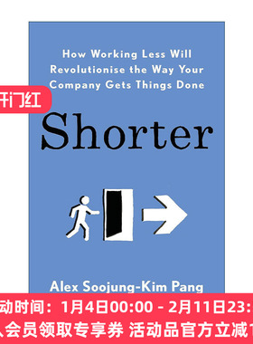 英文原版 Shorter 工时更短 聪明的公司如何工作更少并提高生产力 亚历克斯·索勇-金·庞 英文版 进口英语原版书籍