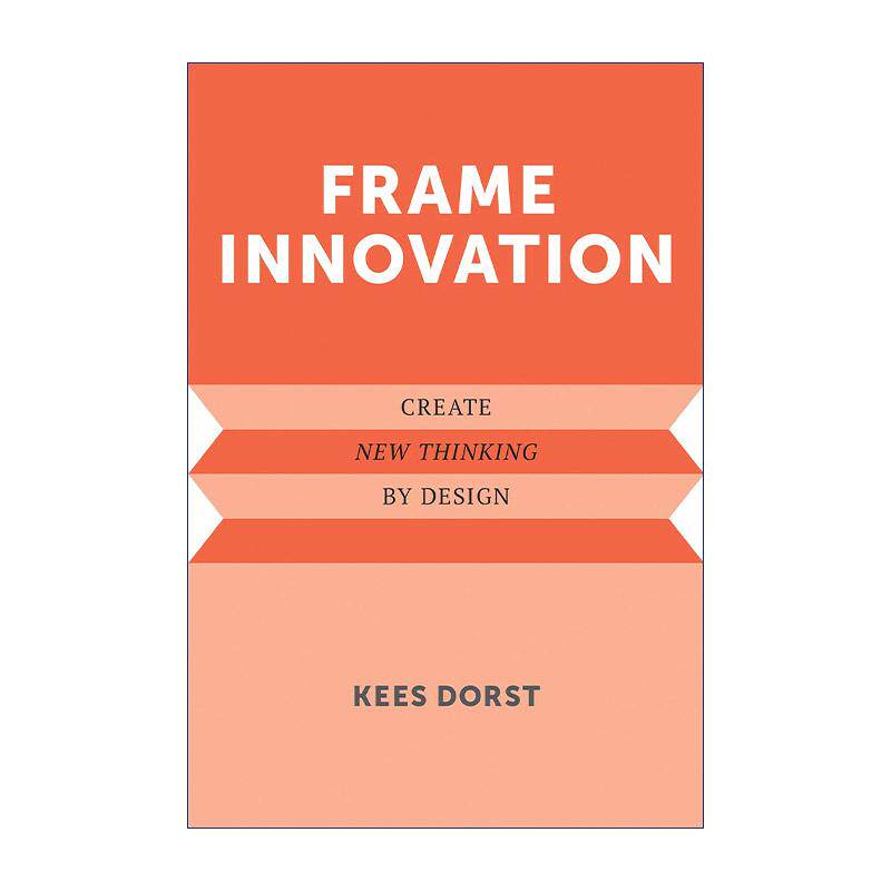 英文原版 Frame Innovation The MIT Press 框架创新 通过设计创造新思维 悉尼科技大学教授Kees Dorst 英文版 进口英语原版书籍