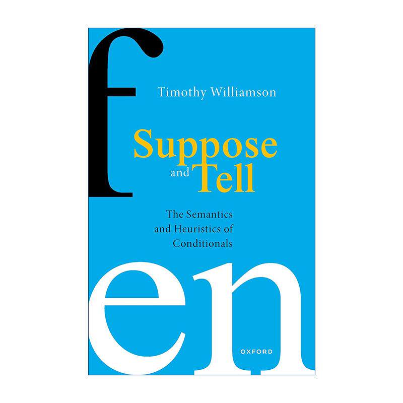 英文原版 Suppose and Tell 假设和告诉 条件语的语义学和启发法 蒂莫西?威廉姆森 英文版 进口英语原版书籍