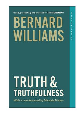 英文原版 Truth and Truthfulness 真理与真诚 谱系论 普林斯顿经典 伦理学与哲学的限度作者伯纳德·威廉斯 进口英语原版书籍