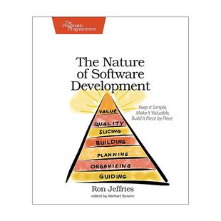 英文原版 The Nature of Software Development 软件开发本质论 求简约 体现价值 逐步构建 敏捷宣言起草人之一Ron Jeffries英文版