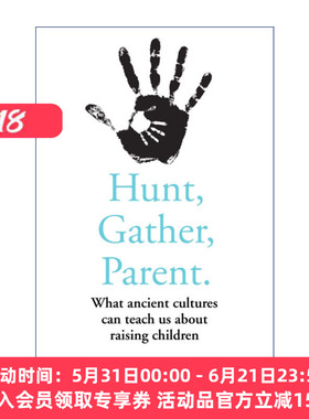 自然教养  英文原版 Hunt Gather Parent 原始文化带给我们的育儿启示 英文版 进口英语原版书籍