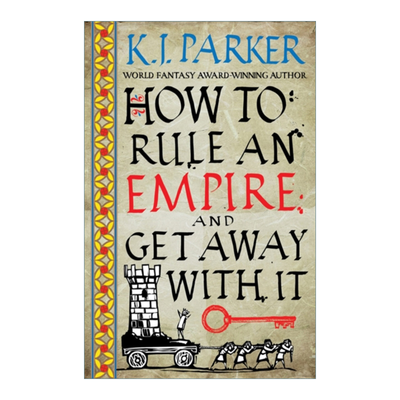 英文原版小说 How To Rule An Empire and Get Away With It 如何统治一个帝国并使其逍遥自在 K.J.帕克 The Siege2 英文版进口书