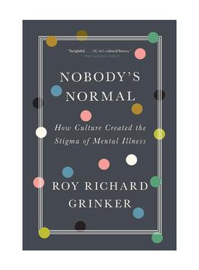 英文原版 Nobody's Normal 谁都不正常 文化 偏见与精神疾病的污名 罗伊·理查德·格林克 英文版 进口英语原版书籍