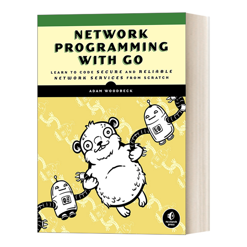 英文原版 Network Programming with Go Go网络编程 从头开始编写安全可靠的网络服务 Adam Woodbeck 英文版 进口英语原版书籍