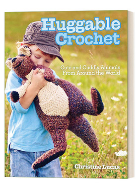 可爱的钩针 英文原版 Huggable Crochet Christine Lucas 儿童填充动物玩具工艺 钩针编织 英文版 进口英语原版书籍