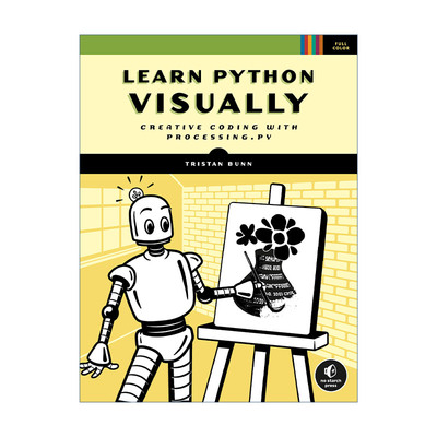 可视化学习Python 英文原版 Learn Python Visually 使用Processing.py进行创造性编码 计算机 Tristan Bunn 进口英语原版书籍