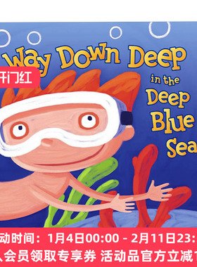 在深蓝色海洋的深处 英文原版 Way Down Deep in the Deep Blue Sea 精装绘本 英文版 进口英语原版书籍