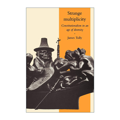 英文原版 Strange Multiplicity 陌生的多样性 歧异时代的宪政主义 詹姆斯·塔利 剑桥大学西利演讲系列 英文版 进口英语原版书籍