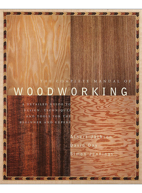 木工完全手册 英文原版 The Complete Manual of Woodworking 设计 技术 工具指南 手工艺 Albert Jackson 英文版 进口英语原版书