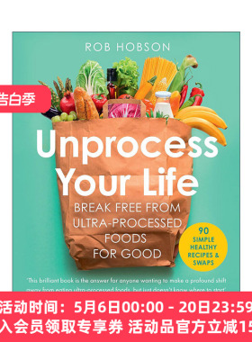 英文原版 Unprocess Your Life 未加工的健康人生 90种简易食谱摆脱超加工食品的健康困境 英国营养学家罗布·霍布森 英文版