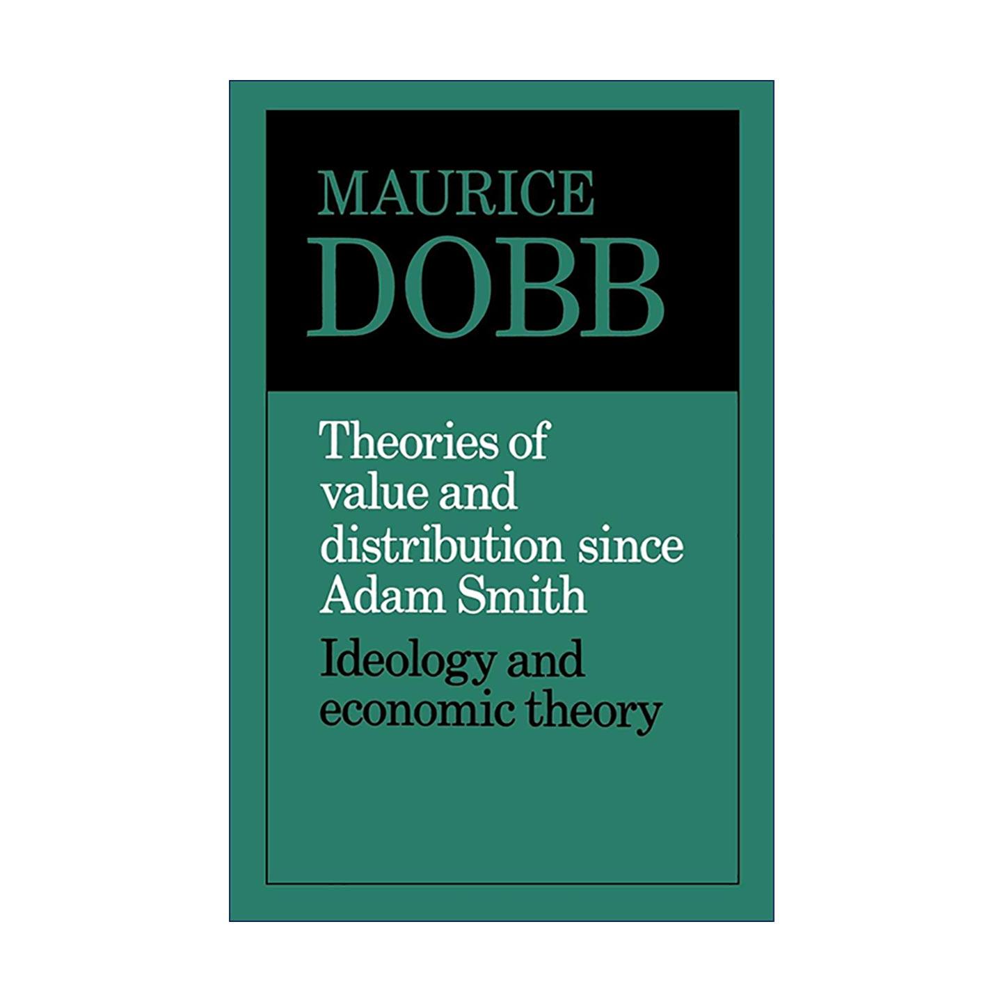 英文原版 Theories of Value and Distribution since Adam Smith亚当斯密以来的价值与分配理论 意识形态与经济理论 Maurice Dobb