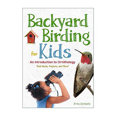 英文原版 Backyard Birding for Kids 儿童后院观鸟指南 鸟类学入门科普百科 Erika Zambello 英文版 进口英语原版书籍
