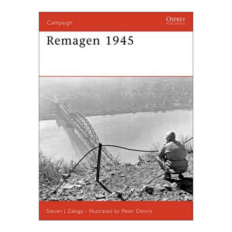 英文原版 Remagen 1945 二战雷马根大桥之战 战争历史系列 英文版 进口英语原版书籍