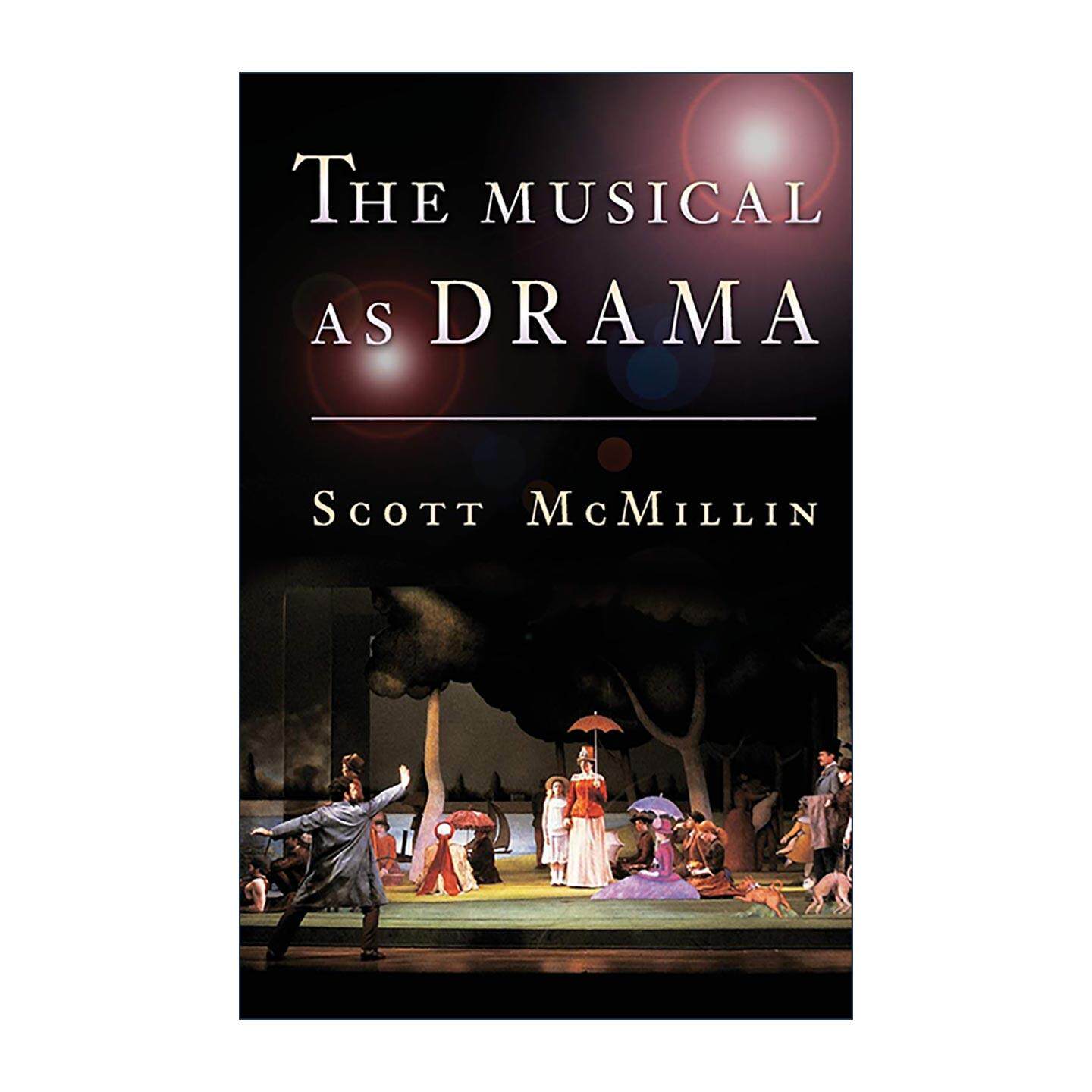 英文原版 The Musical as Drama 如戏如歌 音乐剧批评研究 戏剧对比 康奈尔大学教授Scott McMillin 英文版 进口英语原版书籍
