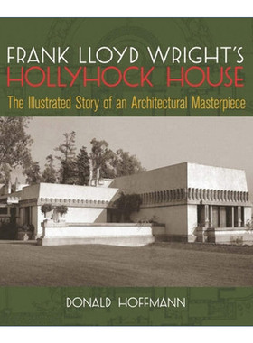弗兰克·劳埃德·赖特的霍利霍克别墅 英文原版 Frank Lloyd Wright's Hollyhock House 蜀葵住宅 建筑杰作插图历史 英文版