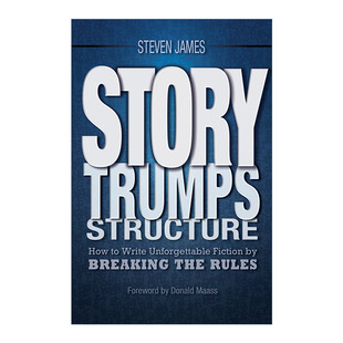 故事胜过结构 英文原版 Story Trumps Structure 如何打破常规写出令人难忘的小说 写作指南 Steven James英文版 进口英语原版书籍
