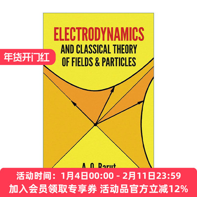 电动力学与经典场与粒子理论  英文原版 Electrodynamics and Classical Theory of Fields Particles 物理学 A. O. Barut