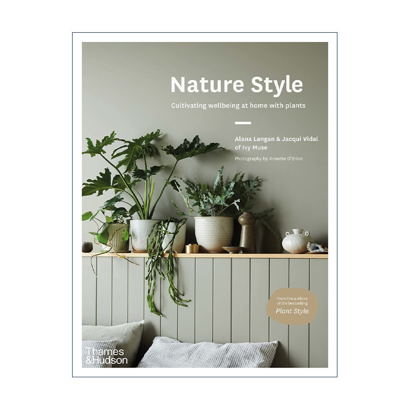 英文原版 Nature Style 自然风格 用家庭绿植提升幸福感 室内植物装饰设计 精装 英文版 进口英语原版书籍