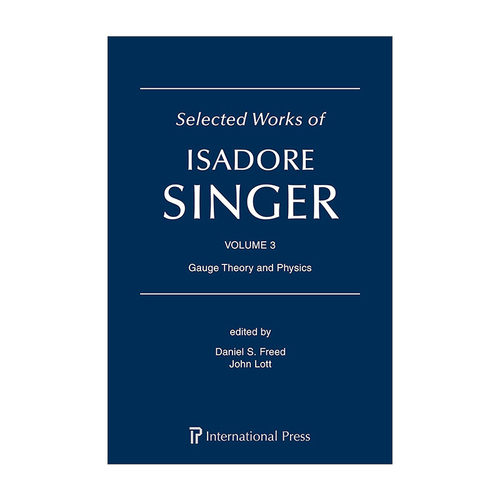 英文原版 Selected Works of Isadore Singer Volume 3 伊萨多·辛格作品选集 卷三 规范场论及物理 精装 英文版进口英语原版书籍