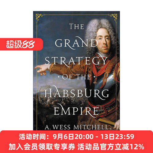 英文原版 The Grand Strategy of the Habsburg Empire 哈布斯堡帝国的伟大战略 适应性治国之道 欧洲奥地利历史 A. Wess Mitchell