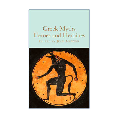 希腊神话中的英雄  英文原版 Greek Myths Heroes and Heroines 精装麦克米伦收藏馆系列 Macmillan Collector's Library 英文版