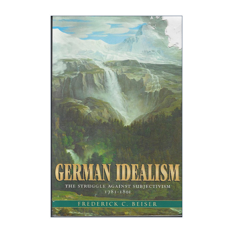 英文原版 German Idealism 德国唯心主义 反对主观主义的斗争 弗雷德里克·拜泽尔 英文版 进口英语原版书籍