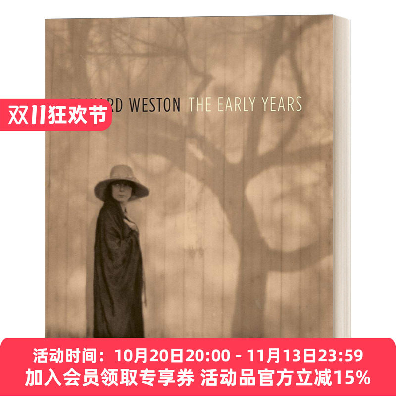 爱德华 英文原版 Edward Weston The Early Years 韦斯顿早期作品 第一位获得古根海姆奖的摄影家 英文版 进口英语原版书籍
