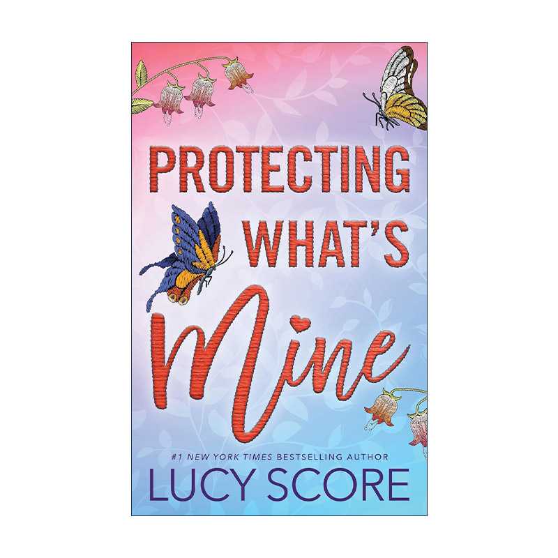 英文原版 Protecting What's Mine Benevolence 03 保护属于我的东西 Things We Never Got Over作者Lucy Score 北美晋江爱情小说