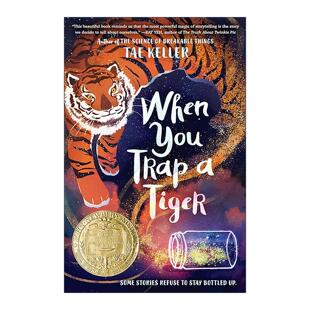 英文原版 When You Trap a Tiger 当你困住一只老虎 遇见虎灵的女孩 2021纽伯瑞金奖 泰·凯勒 精装 英文版 进口英语原版书籍