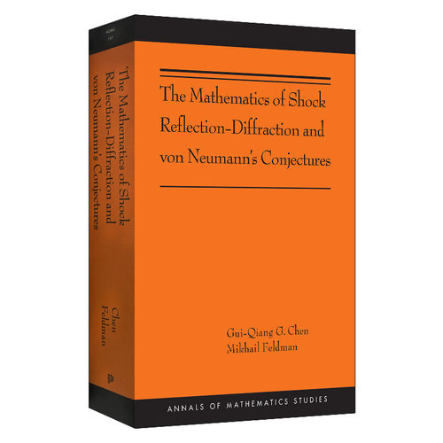 激波反射衍射的数学与冯诺伊曼猜想 英文原版 The Mathematics of Shock Reflection-Diffraction and von Neumann's Conjectures