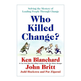 精装 英文原版 企业变革 谁谋杀了变革先生 Ken 进口英语原版 Killed 英文版 Who 书籍 Change Blanchard 人人有责