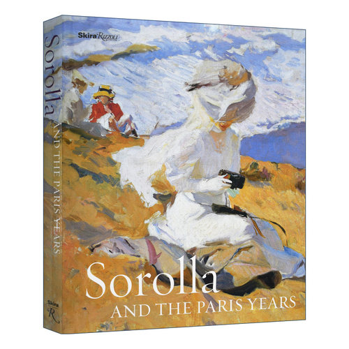 索罗拉和巴黎岁月 英文原版 Sorolla And The Paris Years 西班牙印象派画家索拉作品集 英文版