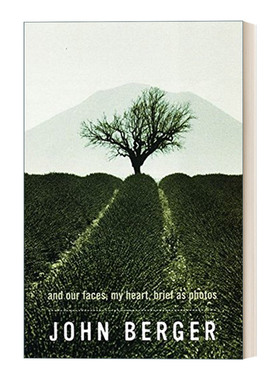 英文原版 And Our Faces  My Heart  Brief As Photos 简洁如照片 约翰伯格 英文版 进口英语原版书籍