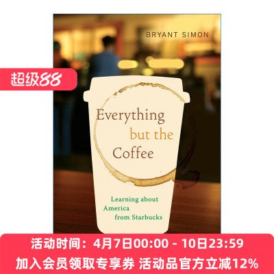 除了咖啡之外的一切  英文原版 Everything but the Coffee 从星巴克了解美国 社会学 Bryant Simon 英文版 进口英语原版书籍