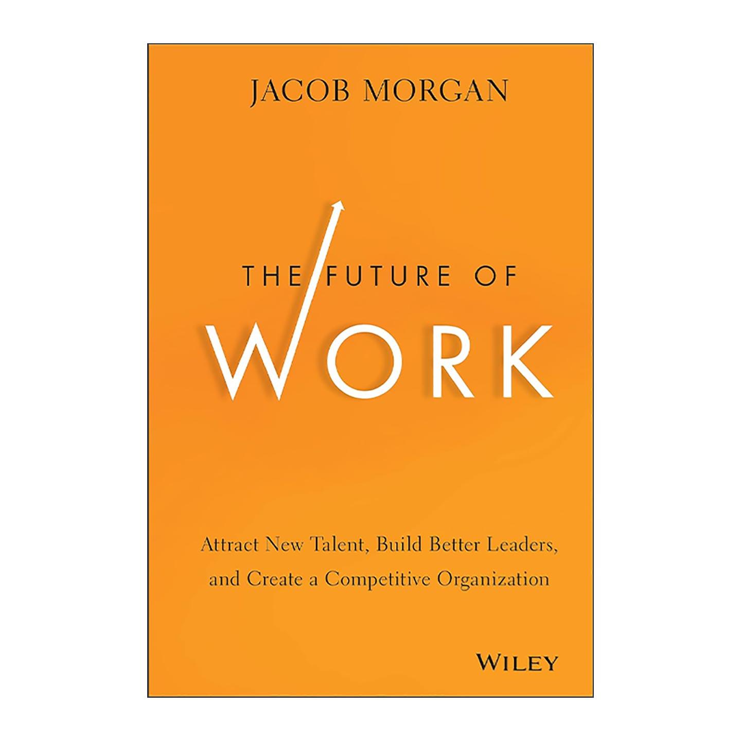 英文原版 The Future of Work 工作的未来 吸引新人才 培养更出色的领导者 打造更具竞争力的组织 精装 英文版 进口英语原版书籍