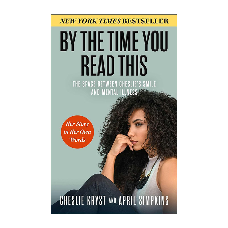 英文原版 By the Time You Read This 当你读到这篇文章的时候 切斯莉的微笑和精神疾病之间的空间 精装 英文版 进口英语原版书籍